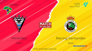 «Ματς της ημέρας» :  Ενδιαφέρον παιχνίδι στην Ισπανία : - Μιραντές - Σανταντέρ –
